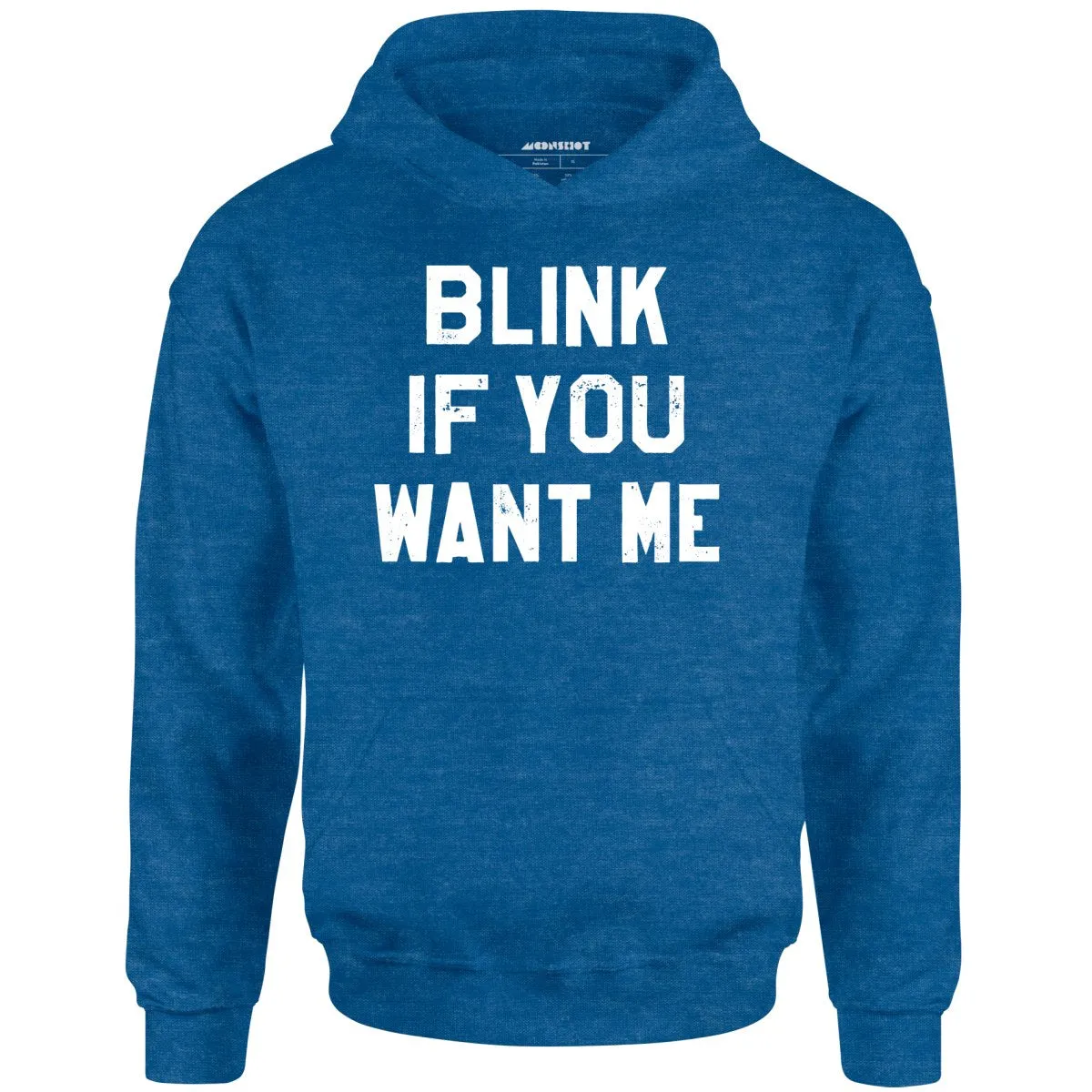 Blink If You Want Me - Unisex Hoodie