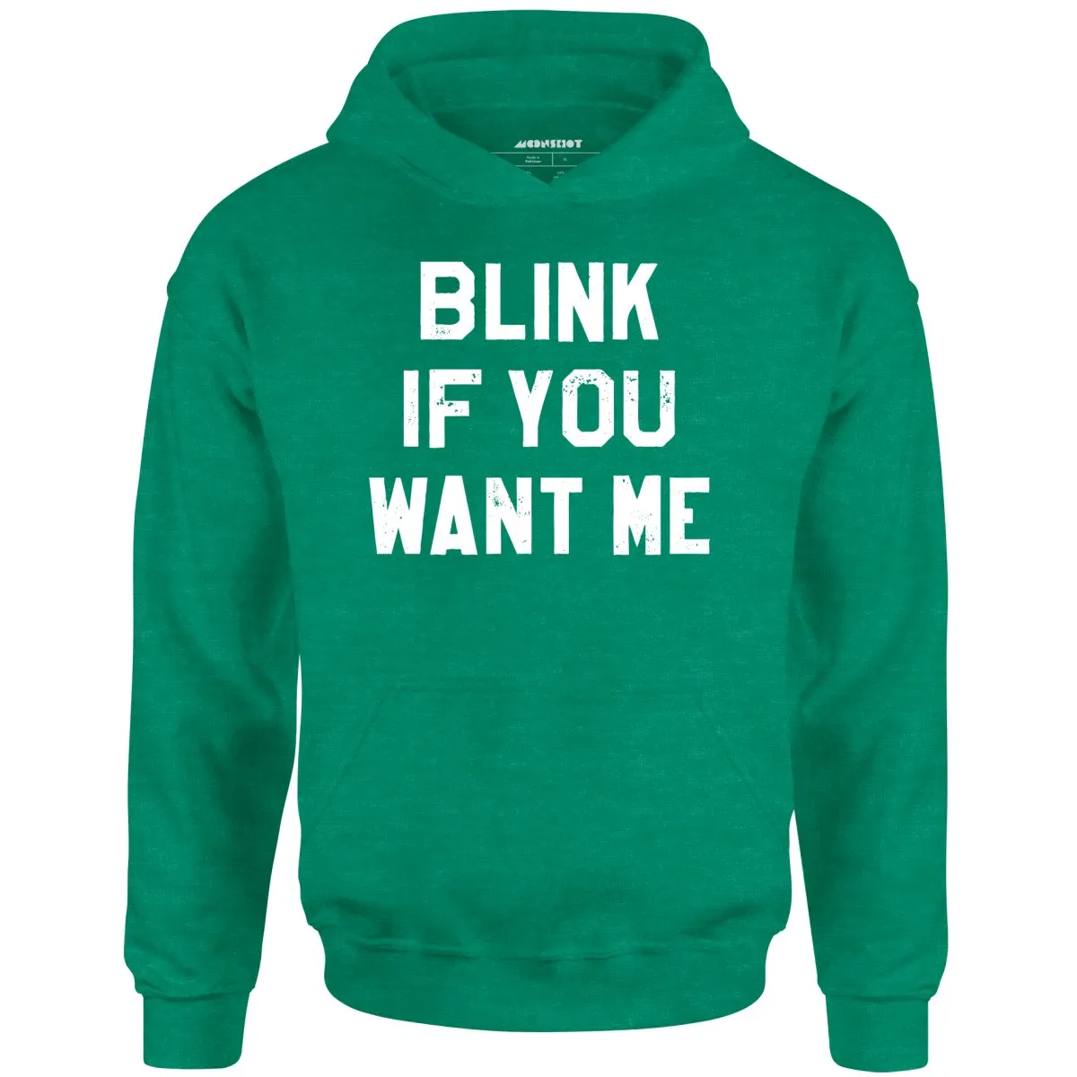 Blink If You Want Me - Unisex Hoodie