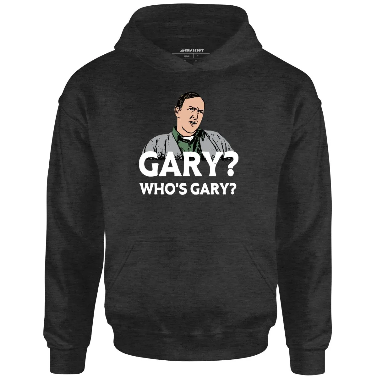 Gary? Who's Gary? - Unisex Hoodie