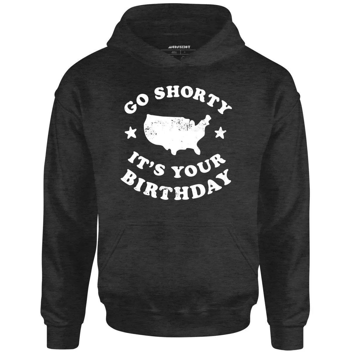 Go Shorty It's Your Birthday - Unisex Hoodie