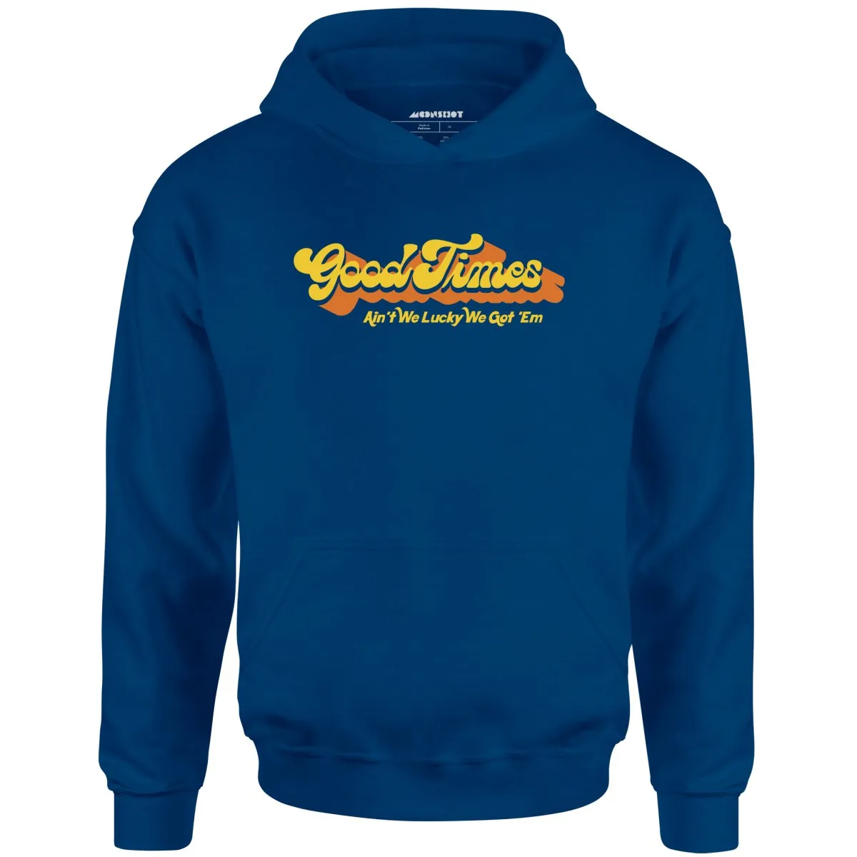 Good Times - Ain't We Lucky We Got 'Em - Unisex Hoodie