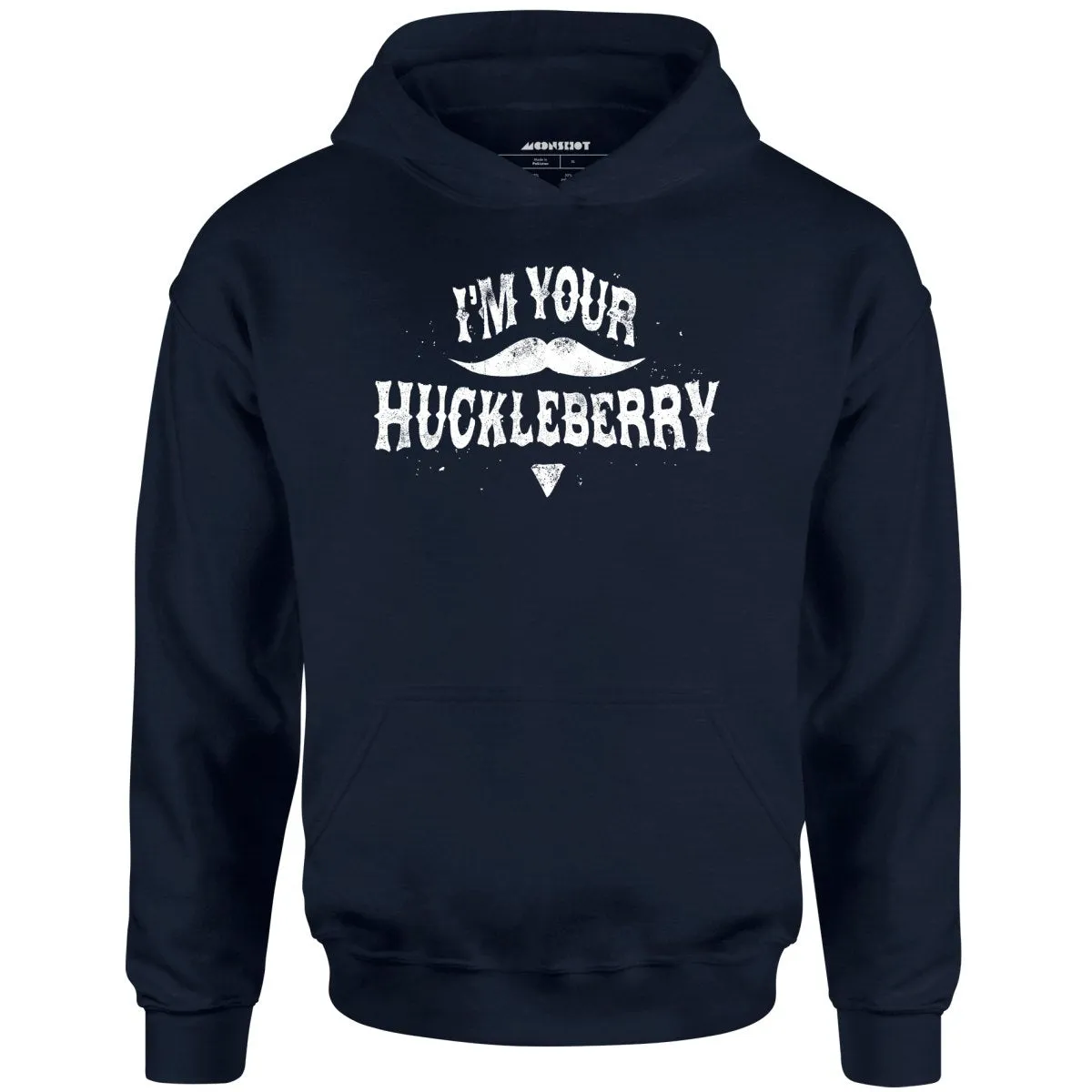 I'm Your Huckleberry - Unisex Hoodie