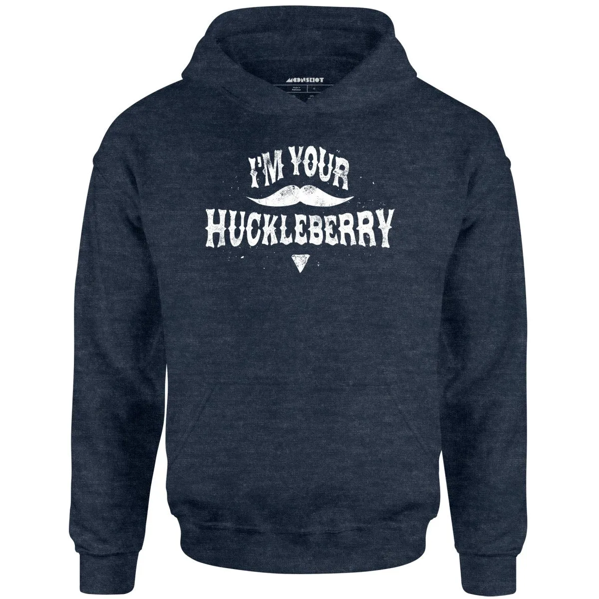 I'm Your Huckleberry - Unisex Hoodie